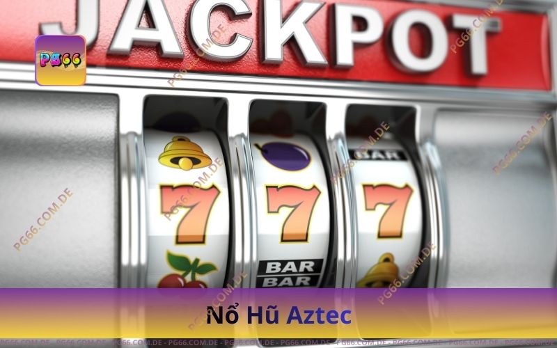 Chơi Nổ Hũ Aztec Tại PG66 – Săn Kho Báu Lớn 1 Chơi Nổ Hũ Aztec Tại PG66 – Săn Kho Báu Lớn