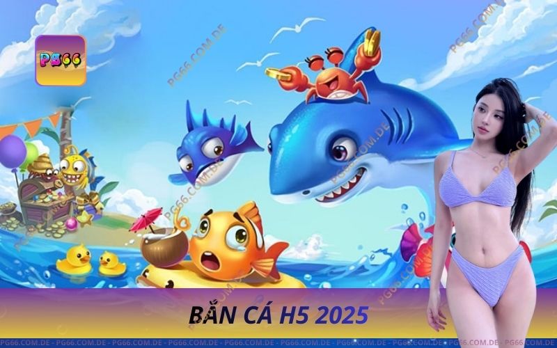 Bắn Cá H5 2025 Siêu Đỉnh | Phiên Bản Tương Lai Hot Nhất 1 Bắn Cá H5 2025 Siêu Đỉnh | Phiên Bản Tương Lai Hot Nhất